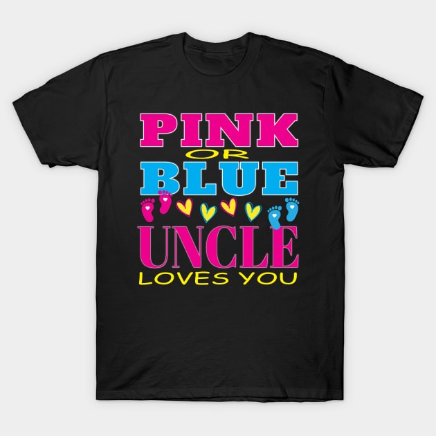 Pink or Blue Uncle Loves You Pregnancy Baby Shower Gender Reveal T-Shirt by Envision Styles